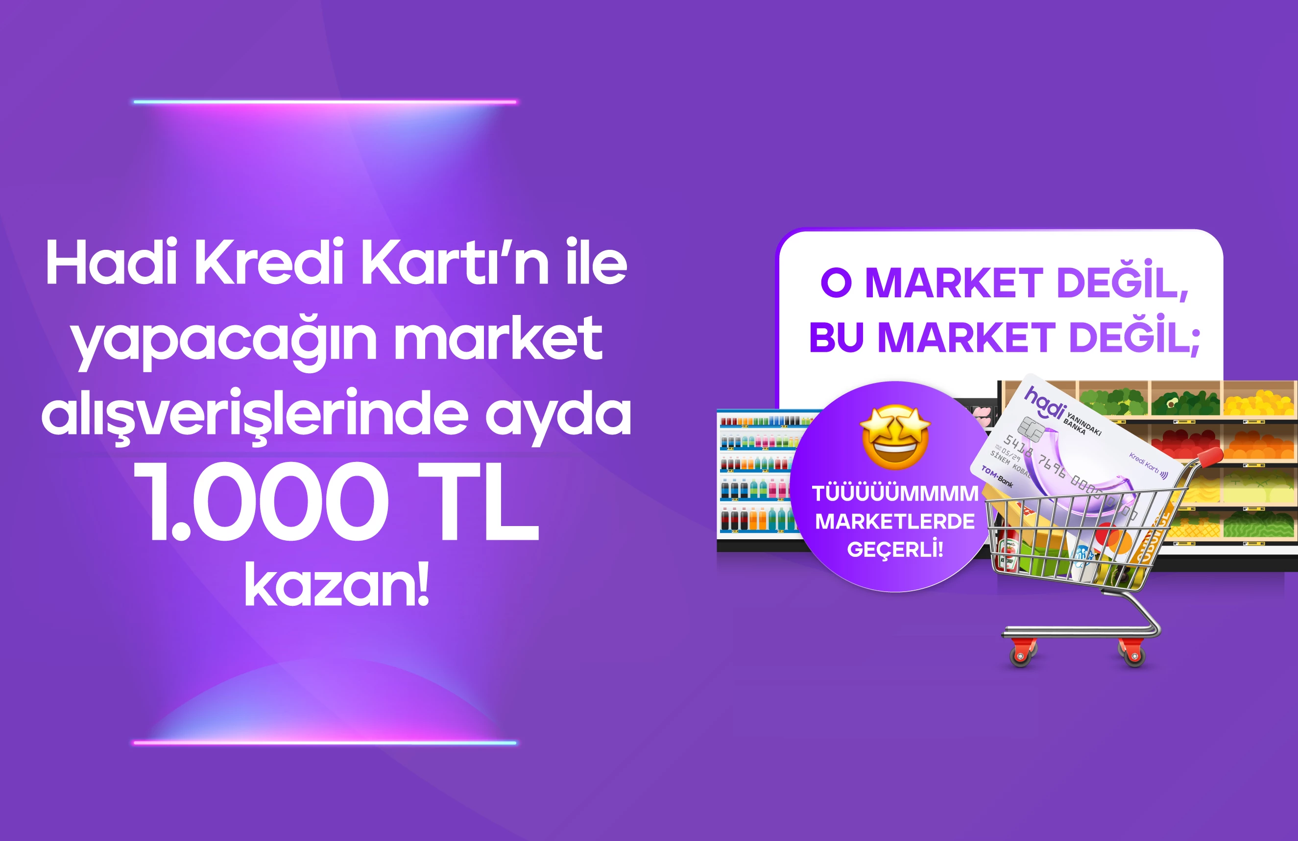 Tüm Marketlerde Geçerli, 1.000 TL Kazan!
